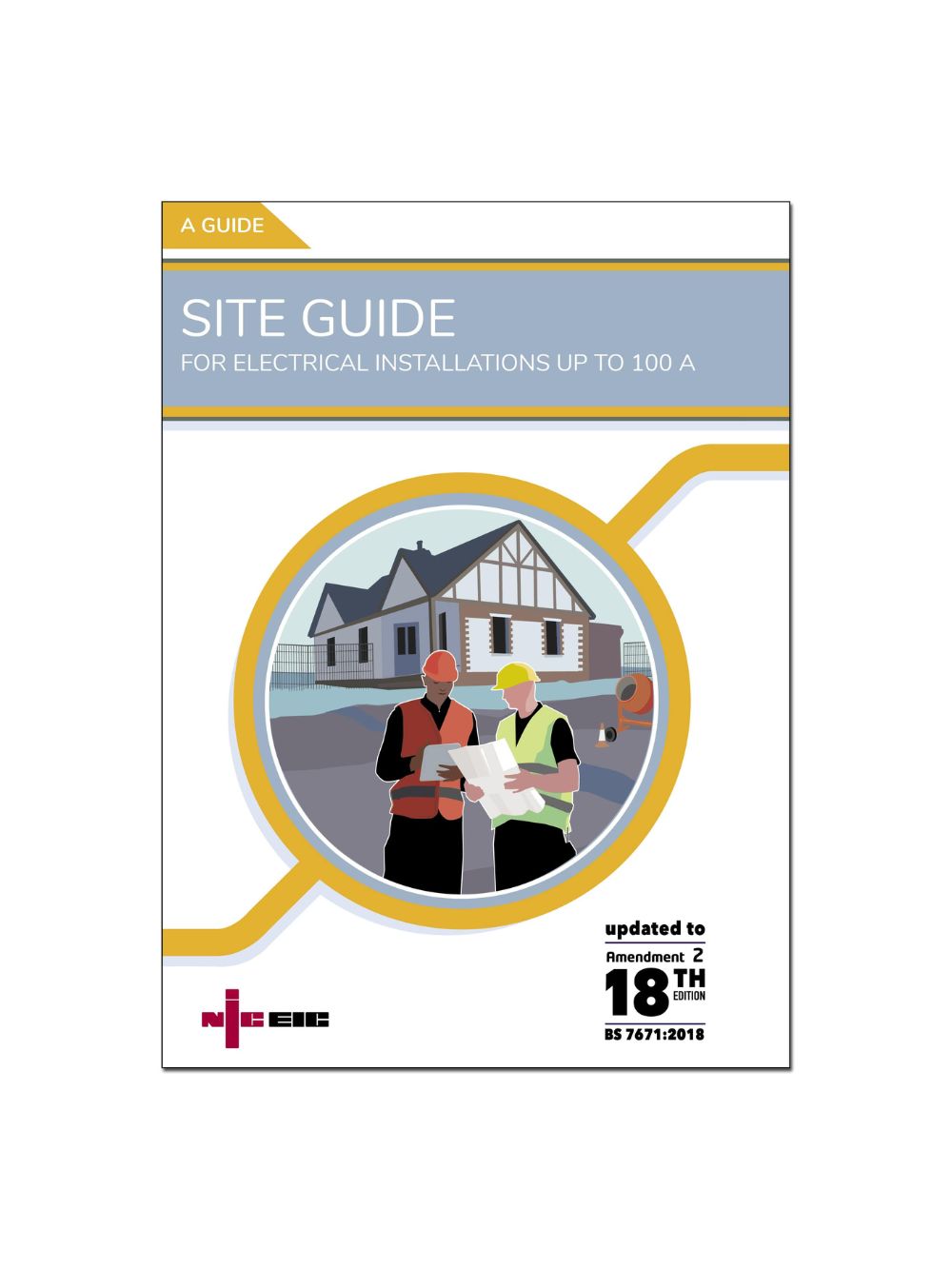NICEIC Site Guide for Electrical Installations up to 100 A (BS 7671:2018+A2:2022)