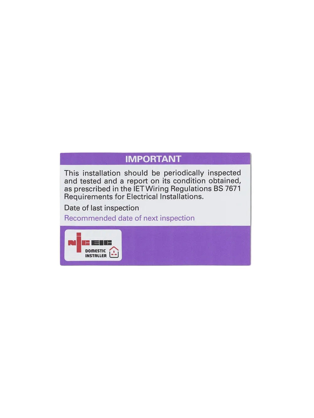Periodic Inspection and Test Labels (Reg 514.12.1), Domestic Installer